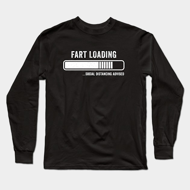 Fart Loading Social Distancing Advised, Funny Joke Long Sleeve T-Shirt by Horskarr